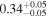 ${0.34}_{-0.05}^{+0.05}$