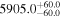 ${5905.0}_{-60.0}^{+60.0}$