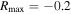 ${R}_{\max }=-0.2$