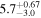 ${5.7}_{-3.0}^{+0.67}$