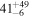 ${41}_{-6}^{+49}$