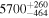 ${5700}_{-464}^{+260}$