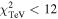 ${\chi }_{\mathrm{TeV}}^{2}\lt 12$