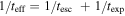 $1/{t}_{\mathrm{eff}}=1/{t}_{\mathrm{esc}}\ +1/{t}_{\exp }$