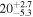 ${20}_{-5.3}^{+2.7}$