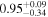 ${0.95}_{-0.34}^{+0.09}$