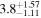 ${3.8}_{-1.11}^{+1.57}$