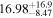 ${16.98}_{-8.47}^{+16.9}$