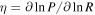 $\eta =\partial \mathrm{ln}P/\partial \mathrm{ln}R$