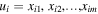${u}_{i}={x}_{i1},{x}_{i2},\ldots ,{x}_{{im}}$