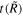 $t(\tilde{R})$