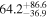 ${64.2}_{-36.9}^{+86.6}$