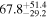 ${67.8}_{-29.2}^{+51.4}$