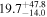 ${19.7}_{-14.0}^{+47.8}$