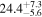 ${24.4}_{-5.6}^{+7.3}$