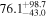 ${76.1}_{-43.0}^{+98.7}$