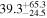 ${39.3}_{-24.5}^{+65.3}$