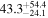 ${43.3}_{-24.1}^{+54.4}$