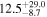 ${12.5}_{-8.7}^{+29.0}$