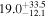 ${19.0}_{-12.1}^{+33.5}$
