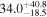 ${34.0}_{-18.5}^{+40.8}$