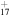 ${}_{17}^{+}$