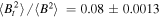 $\left\langle {B}_{t}^{2}\right\rangle /\left\langle {B}^{2}\right\rangle =0.08\pm 0.0013$