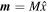 ${\boldsymbol{m}}=M\hat{x}$