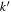 ${k}^{{\prime} }$