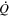 $\dot{Q}$