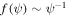 $f\left(\psi \right)\sim {\psi }^{-1}$