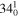 ${34}_{0}^{1}$