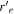 $r{{\prime} }_{e}$