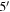 ${5}^{{\prime} }$