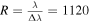 $R=\tfrac{\lambda }{{\rm{\Delta }}\lambda }=1120$