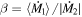 $\beta =\langle {\dot{M}}_{1}\rangle /| {\dot{M}}_{2}| $