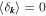$\left\langle {\delta }_{{\boldsymbol{k}}}\right\rangle =0$