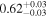 ${0.62}_{-0.03}^{+0.03}$