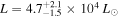 $L={4.7}_{-1.5}^{+2.1}\times {10}^{4}\,{L}_{\odot }$