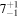 ${7}_{-1}^{+1}$