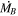 $\dot{{M}_{B}}$