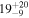 ${19}_{-9}^{+20}$