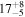${17}_{-5}^{+8}$