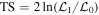 $\mathrm{TS}=2\mathrm{ln}({{ \mathcal L }}_{1}/{{ \mathcal L }}_{0})$