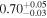 ${0.70}_{-0.03}^{+0.05}$
