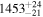 ${1453}_{-21}^{+24}$