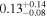 ${0.13}_{-0.08}^{+0.14}$