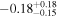$-{0.18}_{-0.15}^{+0.18}$