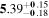 ${\bf{5}}{.39}_{-{\bf{0}}.18}^{+{\bf{0}}.15}$