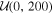 ${ \mathcal U }(0,200)$